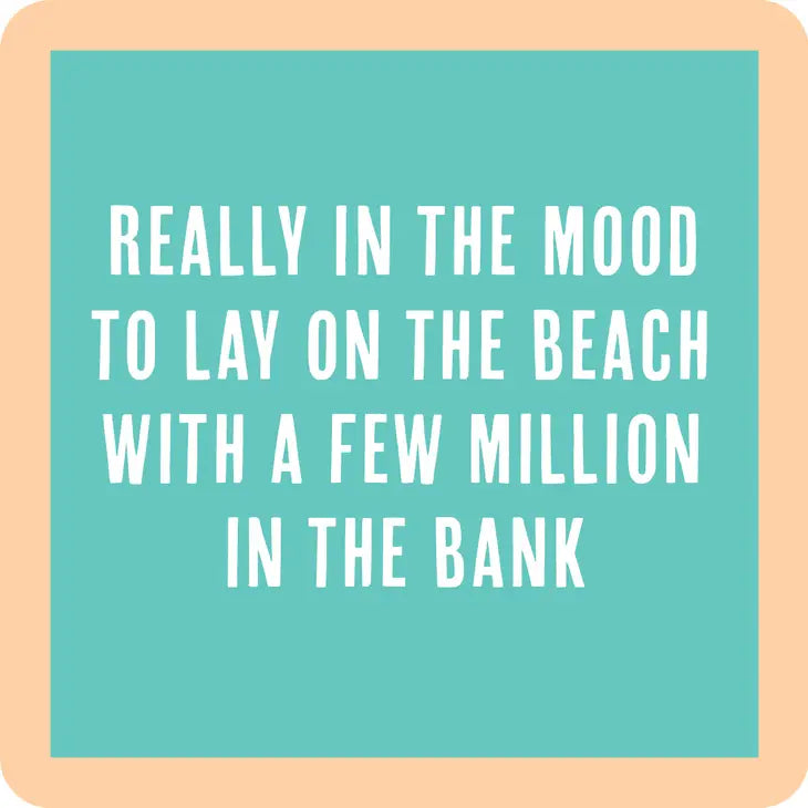 Really In The Mood To Lay On The Beach With A Few Million In The Bank - Coaster - 4-in - Mellow Monkey
