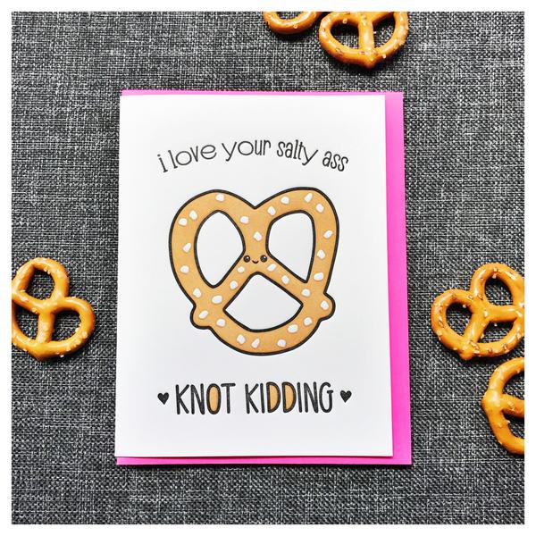 I Love Your Salty Ass - Knot Kidding - Greeting Card - Mellow Monkey