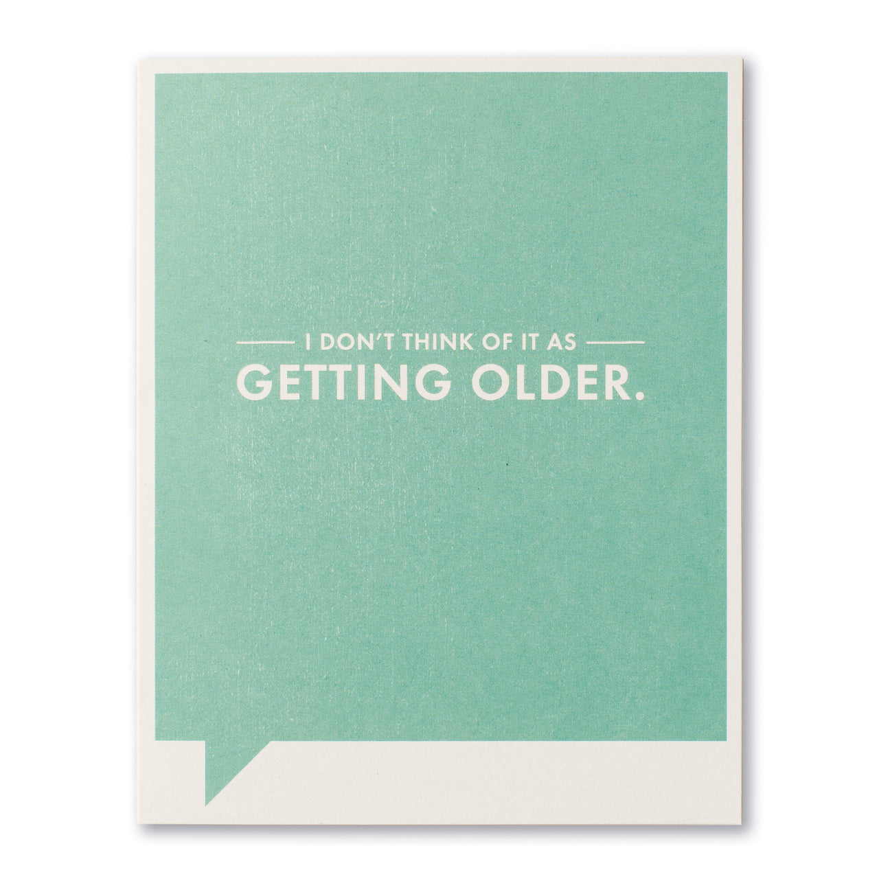 Frank and Funny Greeting Card - Birthday - I Don’t Think of It As Getting Older - Mellow Monkey