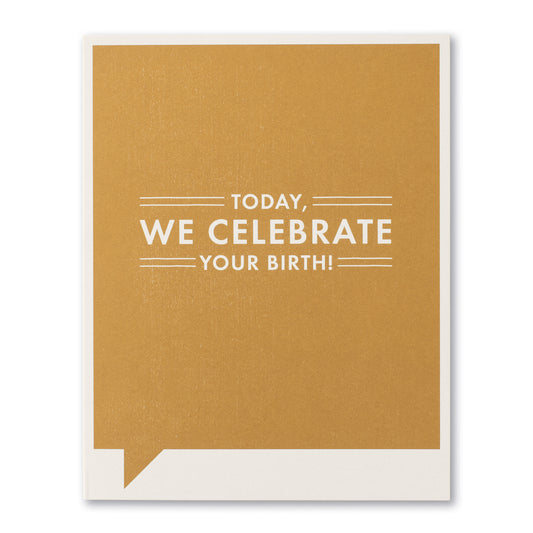 Frank and Funny Greeting Card - Birthday - Today We Celebrate Your Birth! - Mellow Monkey