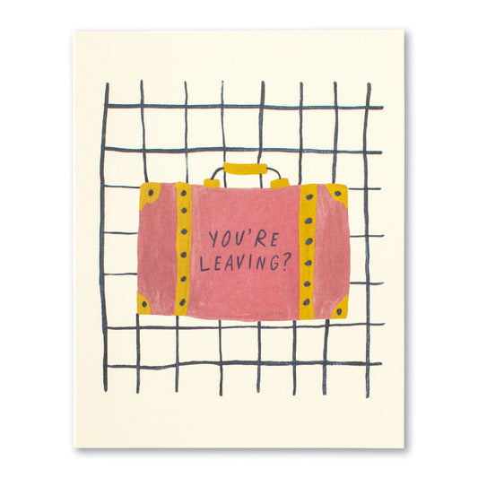 Love Muchly Greeting Card - Goodbye - You're Leaving? - Mellow Monkey