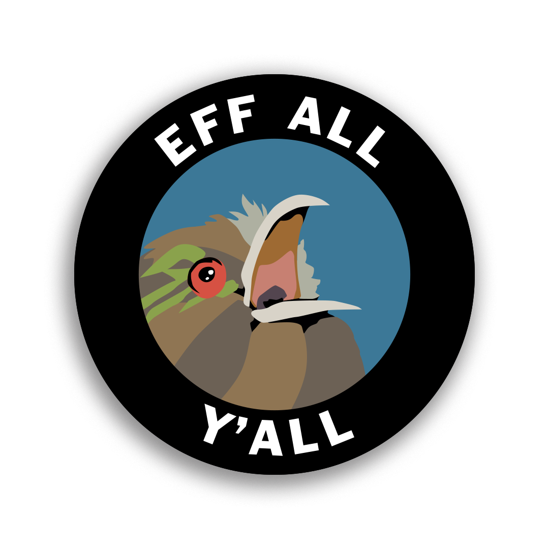 Eff All Y'all - Vinyl Decal Sticker - 2-5/8-in - Mellow Monkey
