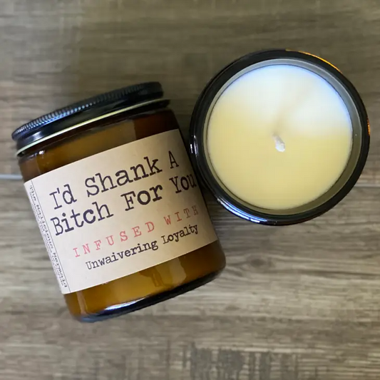 I'd Shank A Bitch For You - Caramel and Vanilla Bean Candle - 4 oz. - Mellow Monkey