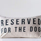 Reserved For The Dog - Large Cotton Throw Pillow - 24-in - Mellow Monkey