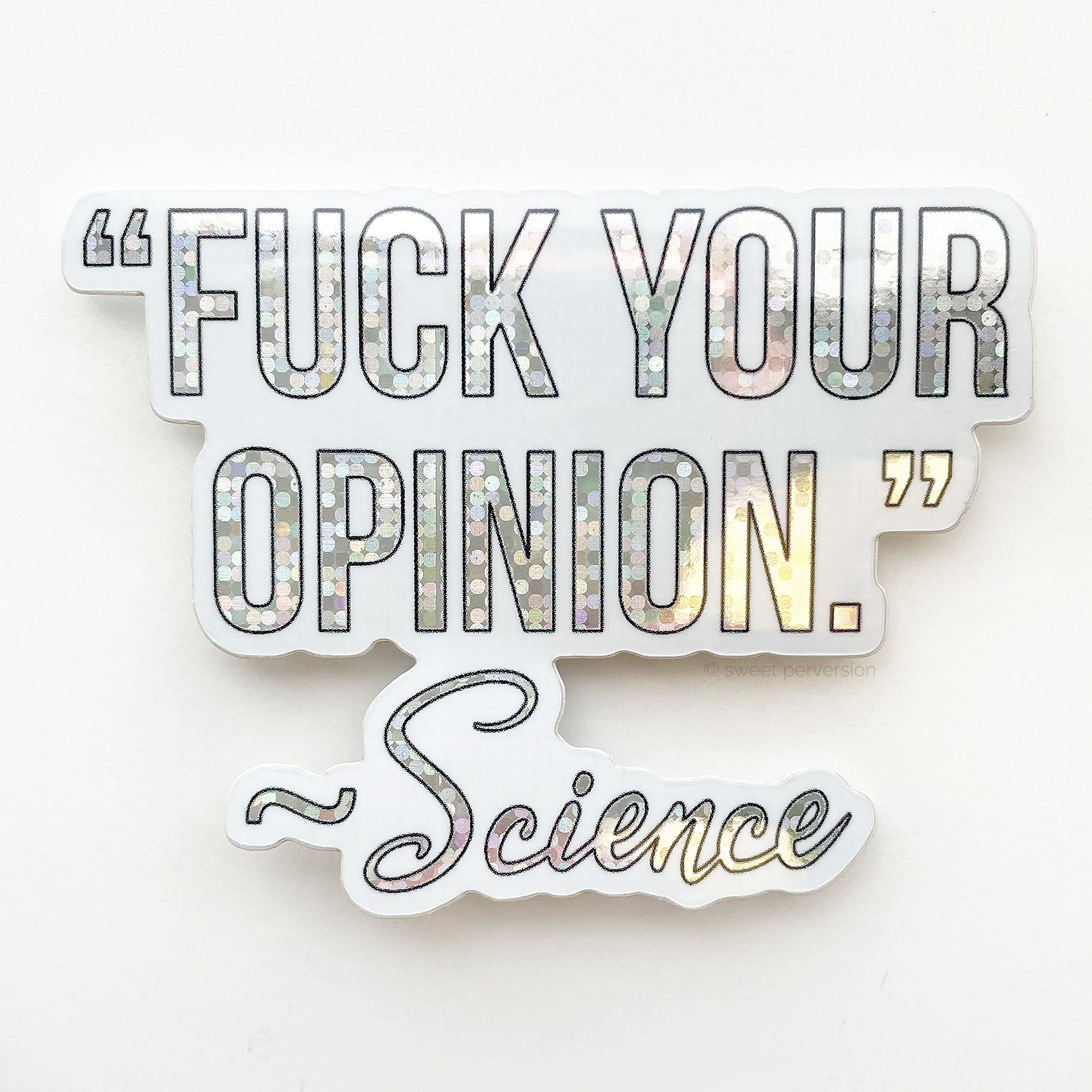 F*ck Your Opinion - Science - Sticker - Mellow Monkey