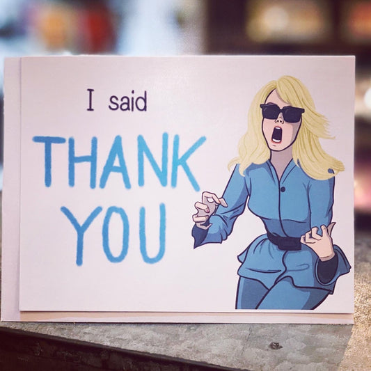 I Said Thank You - Reneta Klein - Thank You Greeting Card - Mellow Monkey