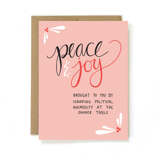 Peace Joy - Brought To You By Ignoring Political Animosity At The Dinner Table - Holiday Christmas Greeting Card - Mellow Monkey
