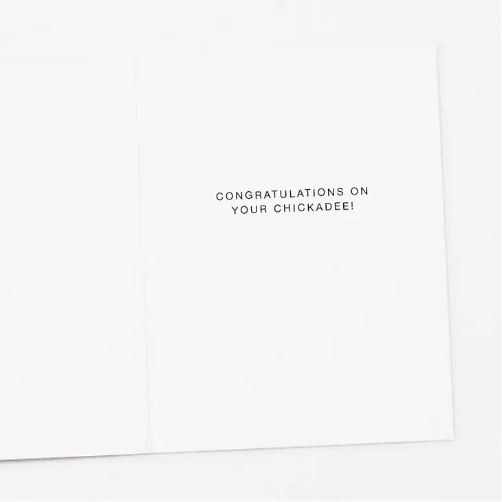 Inside of Chickadee New Baby Card reads congratulations on your chickadee