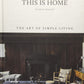 This is Home: The Art of Simple Living - Illustrated Hardcover - Mellow Monkey