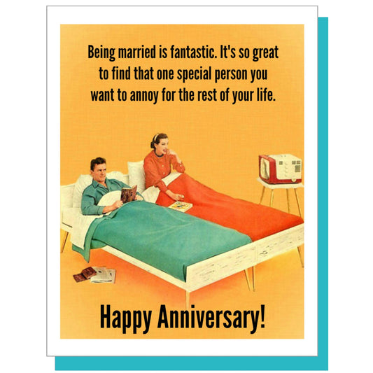 Being Married Is So Fantastic. It's So Great To Find That One Special Person You Want To Annoy For The Rest Of Your Life - Happy Anniversary - Greeting Card - Mellow Monkey