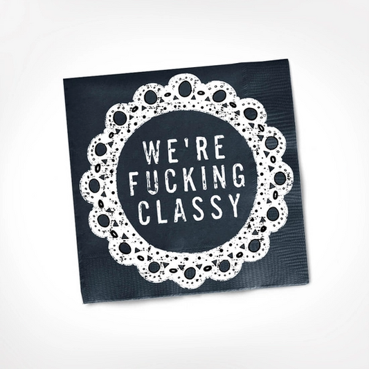 We're Fucking Classy - Doily - Cocktail Napkins - Set of 20 - Mellow Monkey
