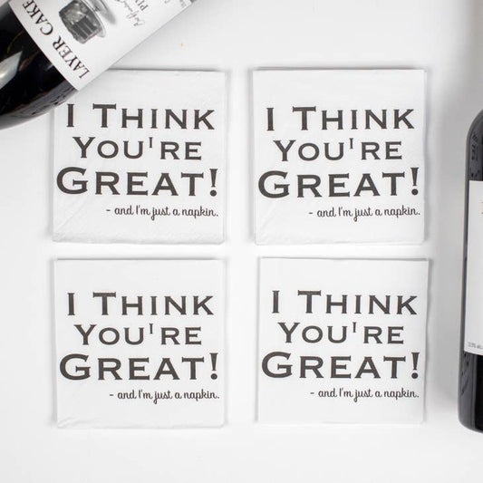 I Think You're Great And I'm Just A Napkin  - Boutique Cocktail Napkins - Mellow Monkey