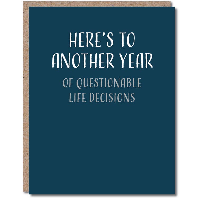 Here's To Another Year Of Questionable Life Decisions - Birthday Greeting Card - Mellow Monkey