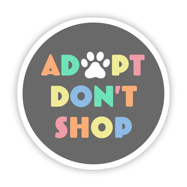 Adopt Don't Shop - Vinyl Decal Sticker - Mellow Monkey