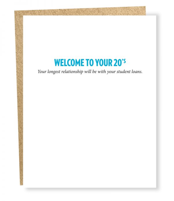 Welcome to your 20's - Relationship... Student Loans - Birthday Greeting Card - Mellow Monkey