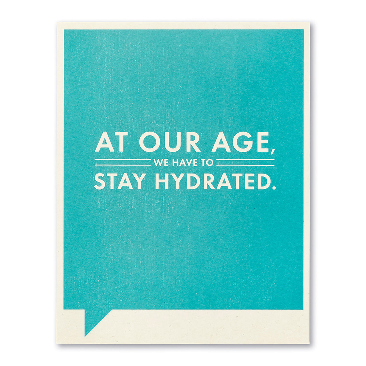 Frank and Funny Greeting Card - Birthday - At Our Age, We Have To Stay Hydrated. - Mellow Monkey