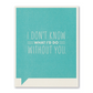 Frank and Funny Greeting Card - Friendship - I don’t know what I’d do without you. - Mellow Monkey