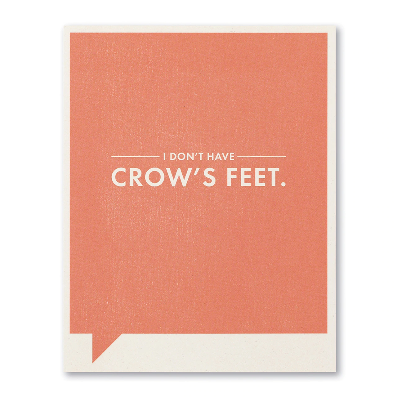 Frank and Funny Greeting Card - Humor - I Don't Have Crow's Feet - Mellow Monkey