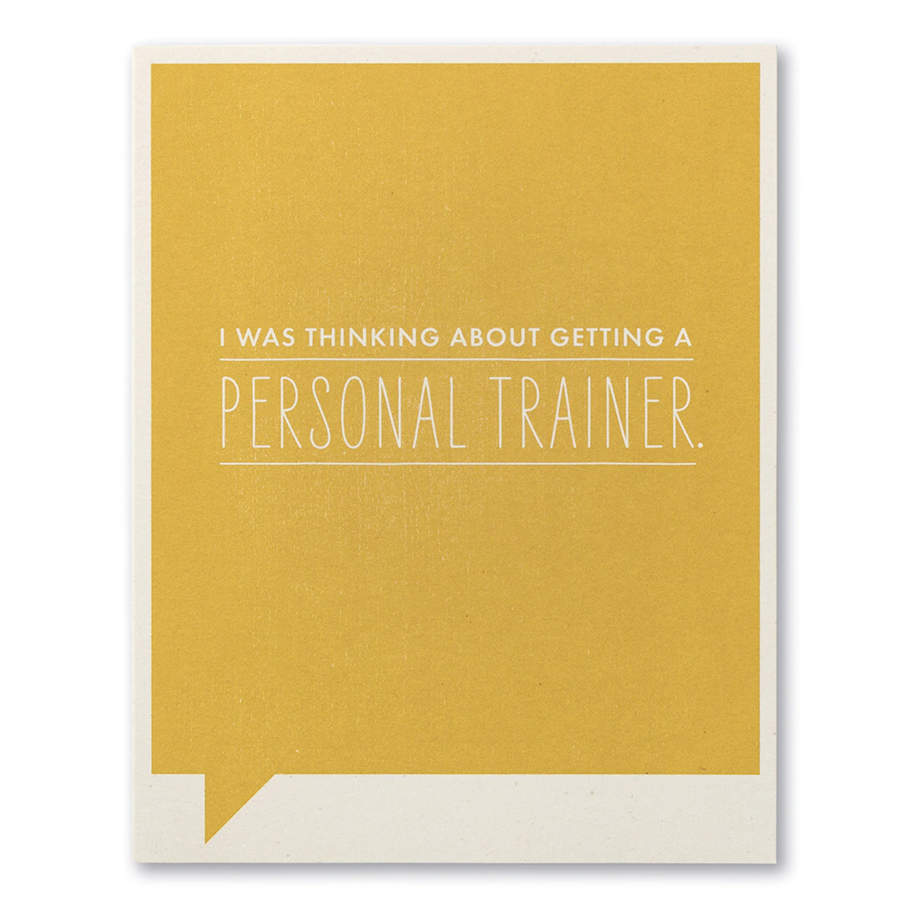 Frank and Funny Greeting Card - Humor - I Was Thinking Of Getting A Personal Trainer - Mellow Monkey