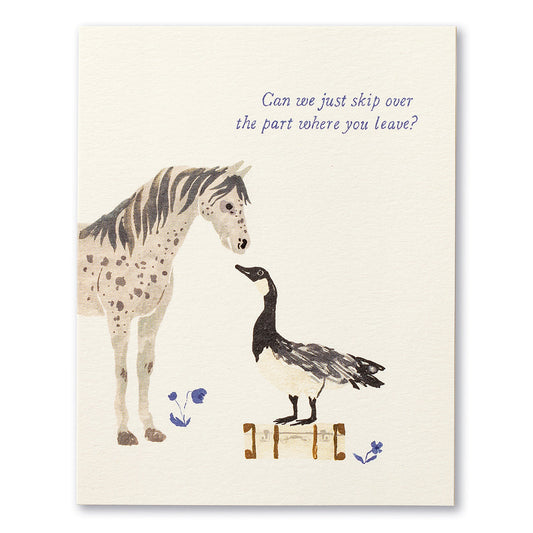 Love Muchly Greeting Card - Missing You - Can We Just Skip Over The Part Where You Leave? - Mellow Monkey