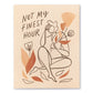 Love Muchly Greeting Card - Sorry - Not My Finest Hour - Mellow Monkey