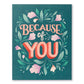 Love Muchly Greeting Card - Thank You - Because Of You - Mellow Monkey