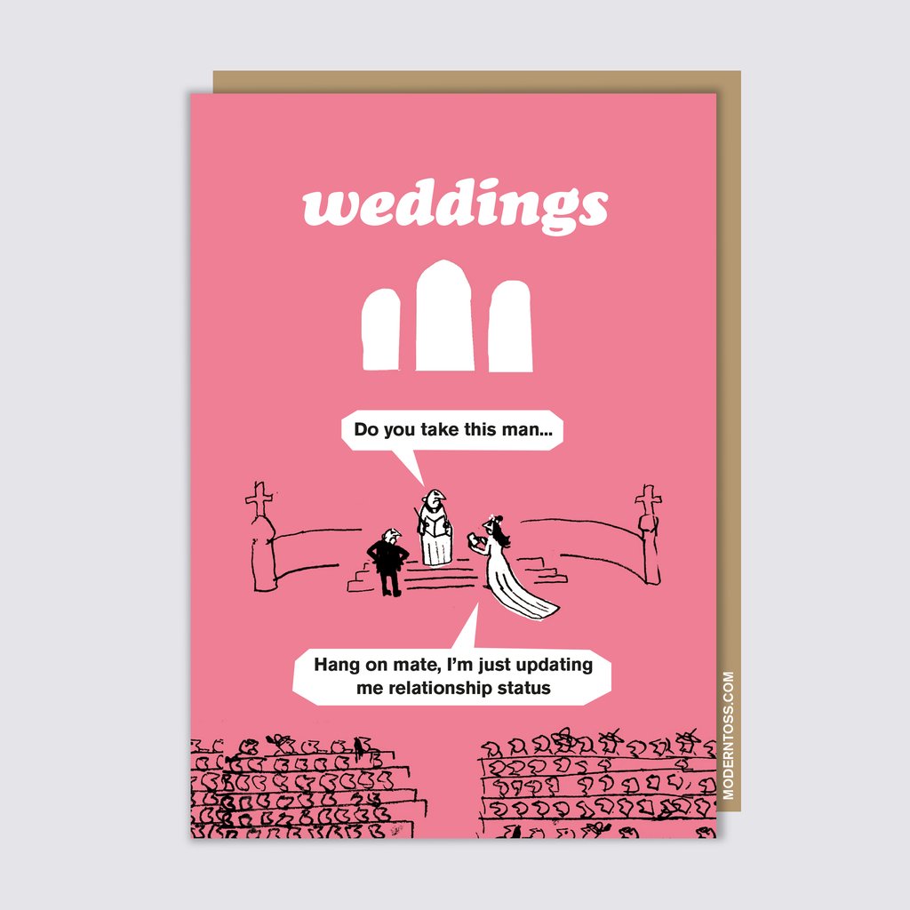 Modern Toss - Weddings - Do You Take This Man...  Hang On Mate, I'm Just Updating Me Relationship Status - Greeting Card - Mellow Monkey