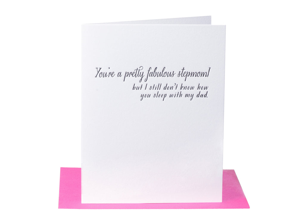 You're a pretty fabulous stepmom! But I still don't know how you sleep with my dad - Mother's Day Card - Mellow Monkey