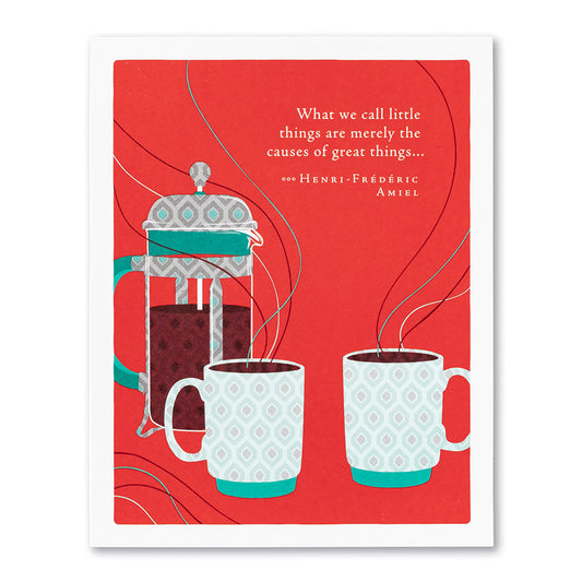 Positively Green Appreciation Greeting Card - “What we call little things are merely the causes of great things…” —Henri-Frédéric Amiel - Mellow Monkey