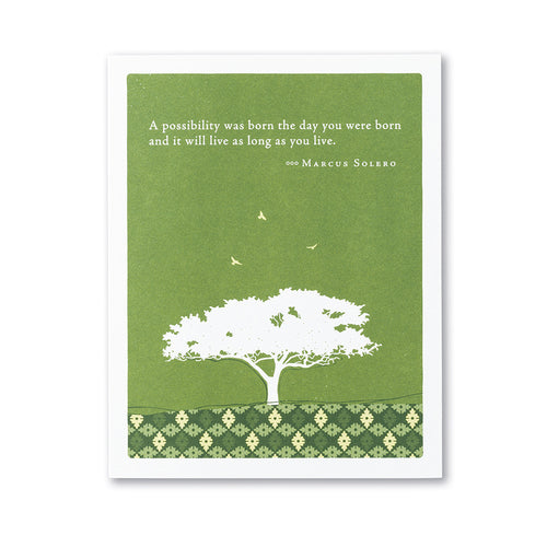 Positively Green Greeting Card - Birthday - "A possibility was born the day you were born and it will live as long as you live." —Marcus Solero - Mellow Monkey