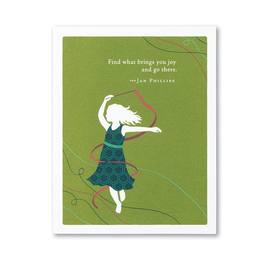 Positively Green Greeting Card - Birthday - "Find What Brings You Joy And Go There" - Jan Phillips - Mellow Monkey