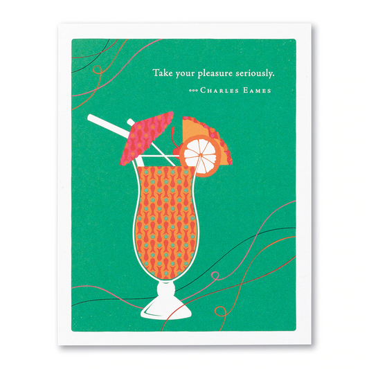 Positively Green Greeting Card - Birthday - “TAKE YOUR PLEASURE SERIOUSLY.” —CHARLES EAMES - Mellow Monkey