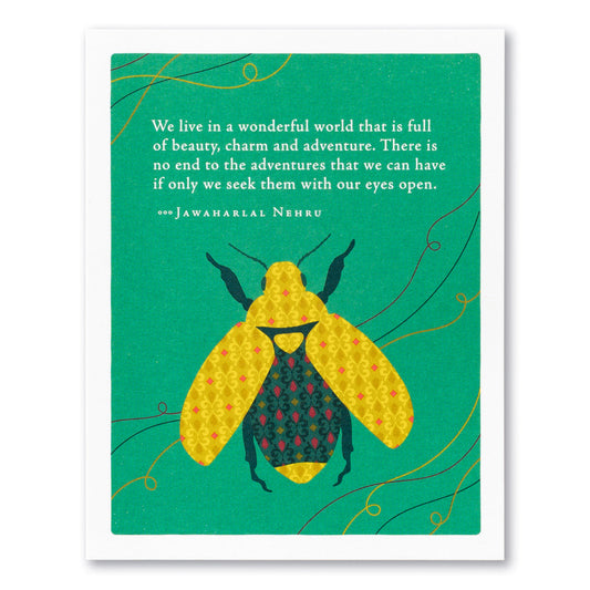 Positively Green Greeting Card - Birthday - We live in a wonderful world that is full of beauty, charm and adventure. There is no end to the adventures that we can have if only we seek them w - Mellow Monkey