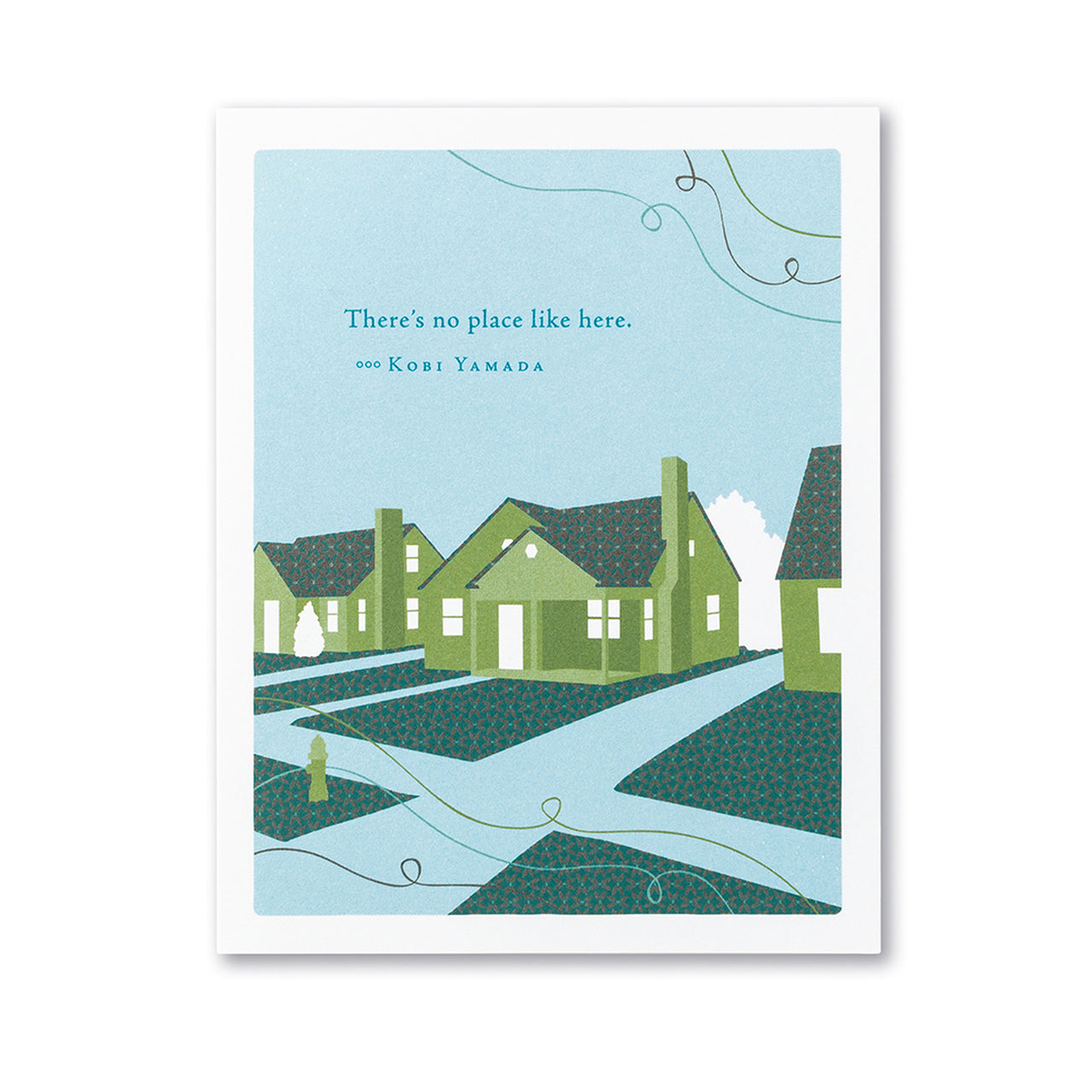 Positively Green Greeting Card - New Home - "THERE'S NO PLACE LIKE HERE." —KOBI YAMADA - Mellow Monkey