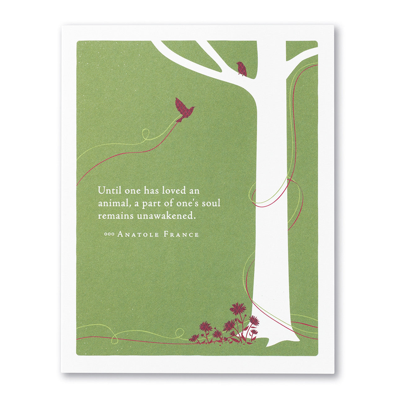 Positively Green Pet Sympathy Greeting Card - "Until one has loved an animal, a part of one's soul remains unawakened." —Anatole France - Mellow Monkey
