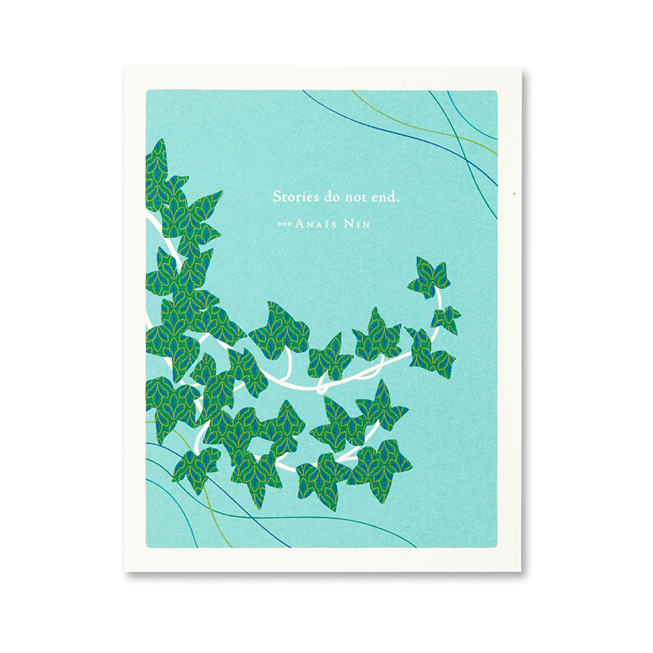 Positively Green Sympathy Greeting Card - “Stories do not end." - ANAÏS NIN - Mellow Monkey