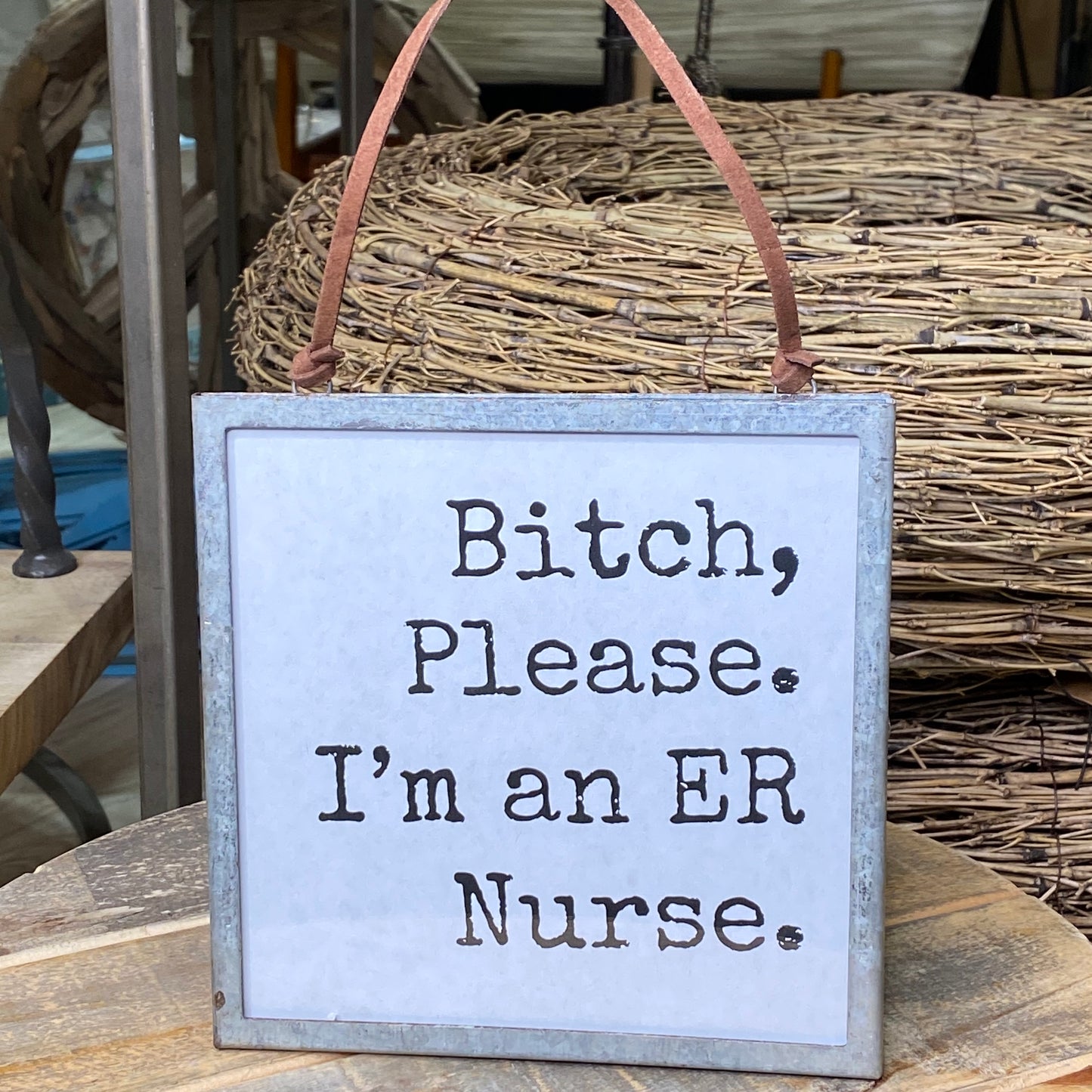 Bitch, Please. I'm An ER  Nurse - Zinc Metal and Glass Frame - Mellow Monkey