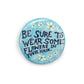 Sugarboo Inspirational Pin Back Button - 1-1/4-in - Mellow Monkey