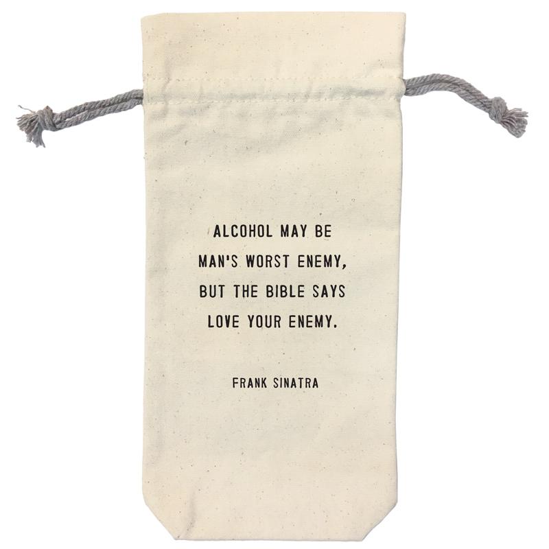 Canvas Wine Bag - Alcohol May Be Man's Worst Enemy, But The Bible Says Love Your Enemy. Frank Sinatra - Mellow Monkey