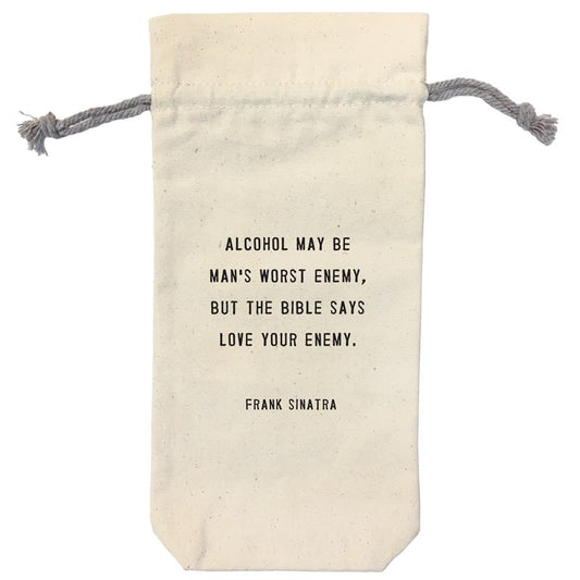 Canvas Wine Bag - Alcohol May Be Man's Worst Enemy, But The Bible Says Love Your Enemy. Frank Sinatra - Mellow Monkey