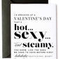 I'm Dreaming Up A Valentine's Day That's Hot... Sexy... and Steamy. You Know, Like The Ones We Used To Have Before Kids?  - Humorous Valentine's Day Greeting Card - Mellow Monkey