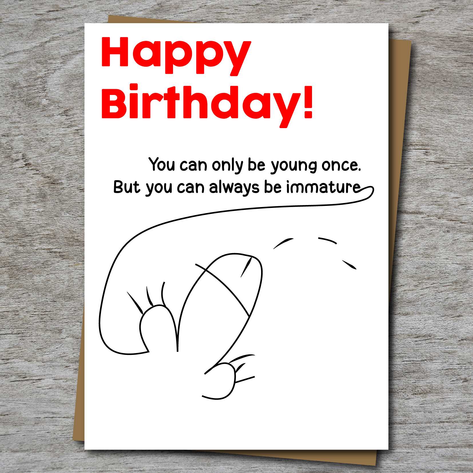 You Can Only Be Young Once But You Can Always Be Immature - Jumbo Greeting Card - Mellow Monkey