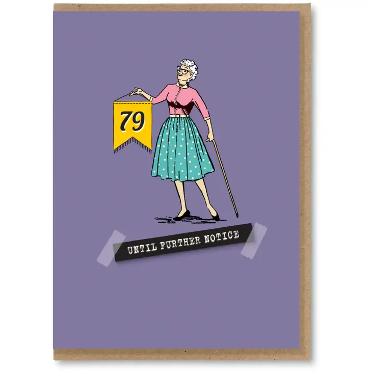 79 Until Further Notice - Funny Vintage Retro Style Birthday Greeting Card - Mellow Monkey