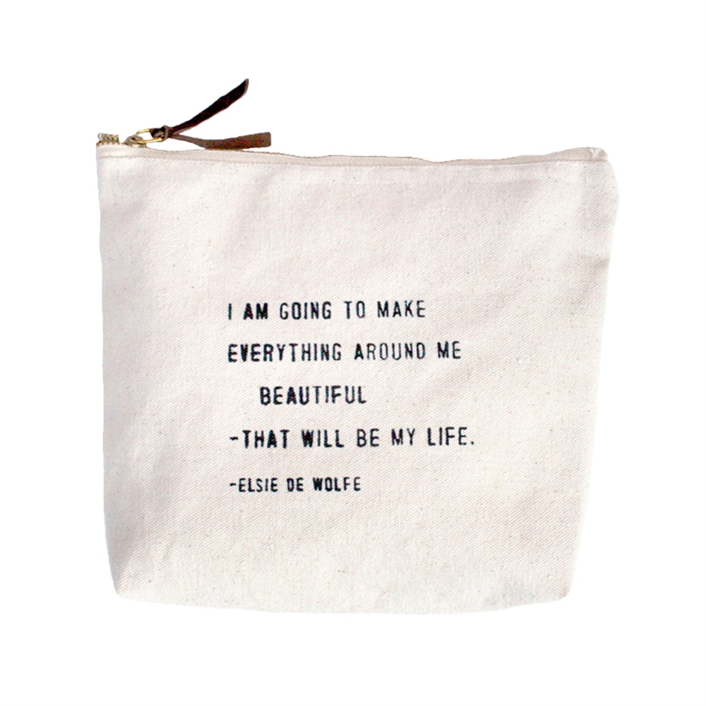 Canvas Zipper Bag - I Am Going To Make Everything Around Me Beautiful. That Will Be My Life. -Elise de Wolfe - Mellow Monkey