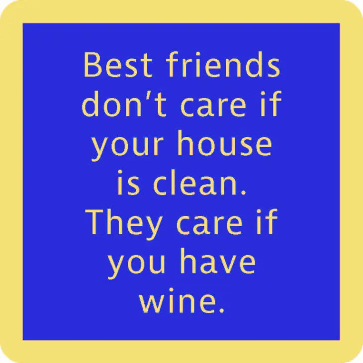 Best Friends Don't Care If Your House Is Clean. They Care If You Have Wine - Coaster - 4-in - Mellow Monkey