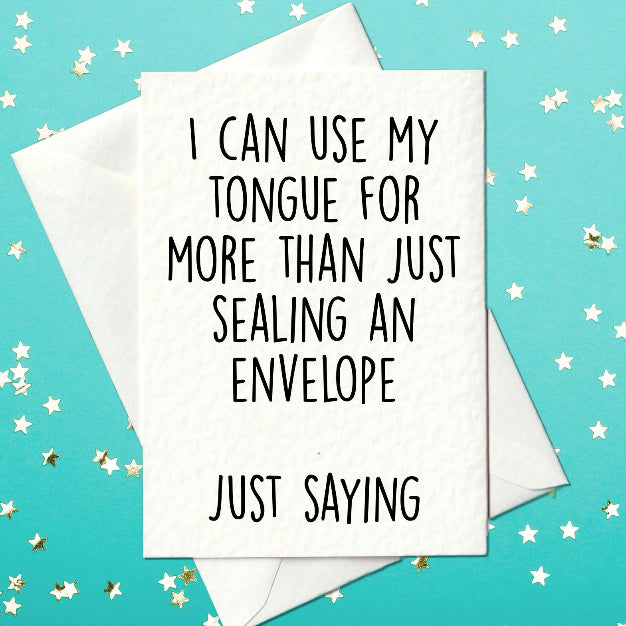 I Can Use My Tongue For More Than Sealing An Envelope - Mellow Monkey