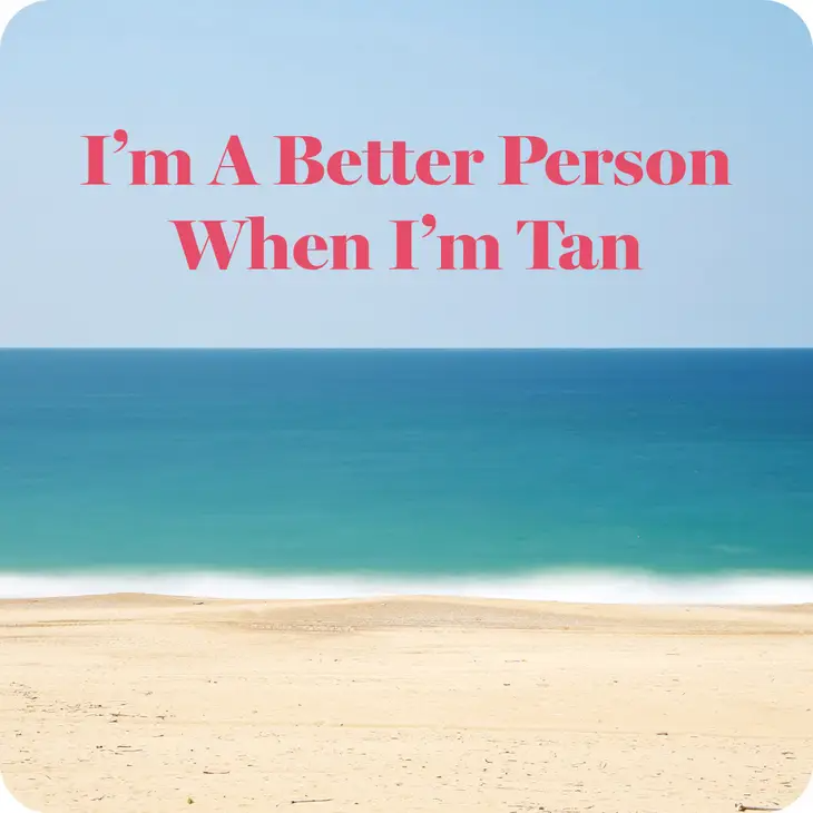 I'm A Better Person When I'm Tan - Coaster - 4-in - Mellow Monkey