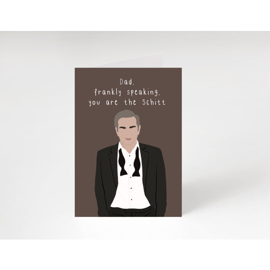 Dad, Frankly Speaking, You Are The Schitt - Father's Day Card - Mellow Monkey