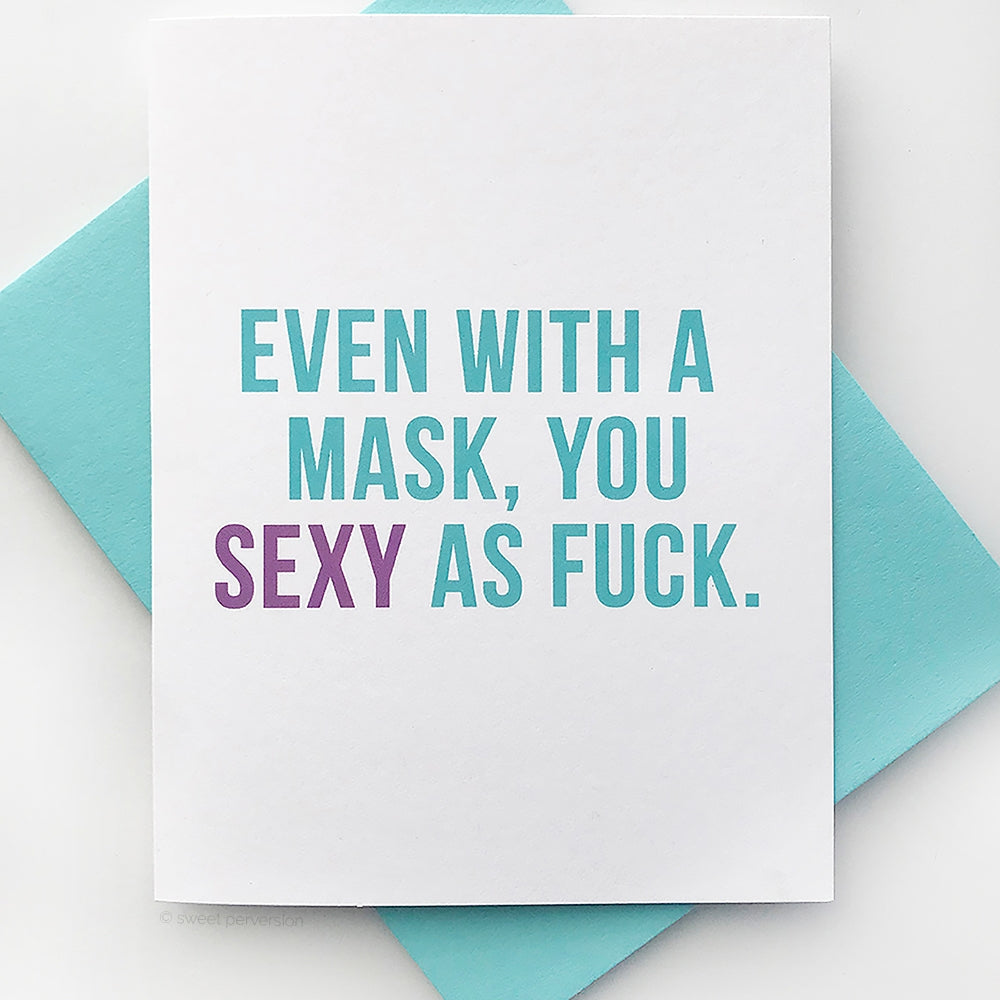 Even With A Mask, You Sexy As F*ck- Love Card - Mellow Monkey