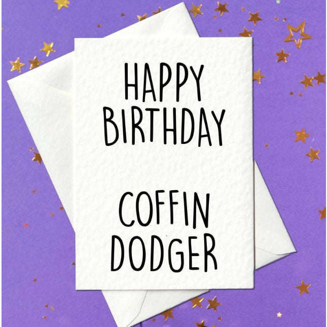 Happy Birthday Coffin Dodger  - Birthday - Mellow Monkey